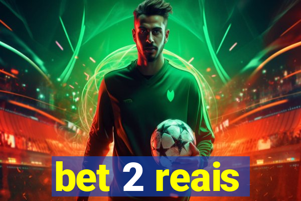 bet 2 reais